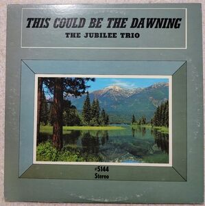 JUBILEE TRIO: this could be the dawning NO LABEL 12" LP 33 RPM with signature